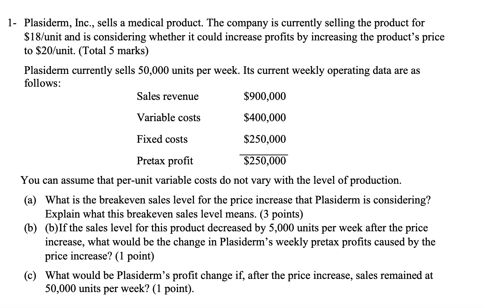 1- Plasiderm, Inc., sells a medical product. The