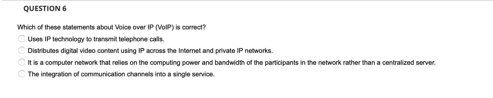 QUESTION 6 Which of these statements about Voice