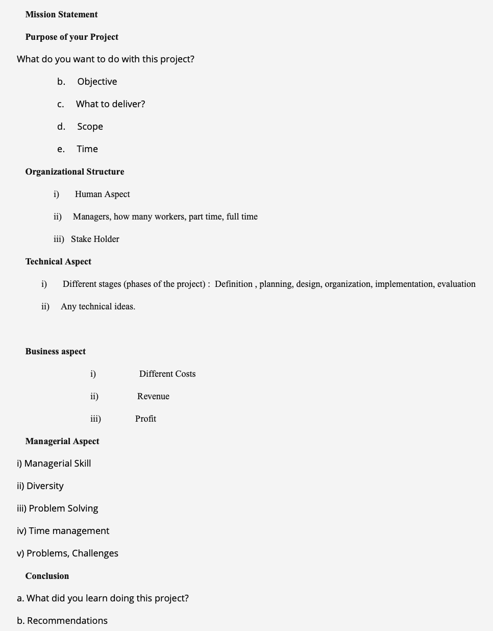 As a project manager decide the following for a