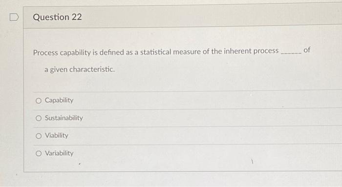 Question 22 Process capability is defined as a