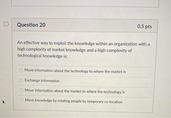 D Question 20 0.5 pts An effective way to exploit