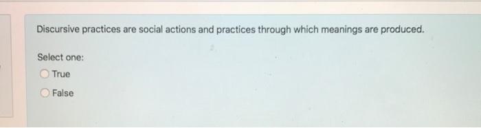 Sociology Discursive practices are social actions
