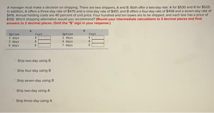 A manager must make a decision on shipping. There