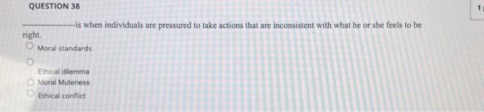 QUESTION 40 When you are put in a situation where