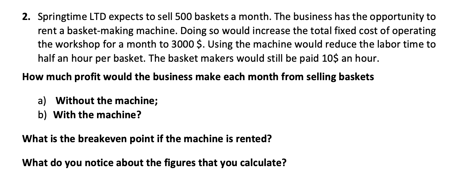 2. Springtime LTD expects to sell 500 baskets a