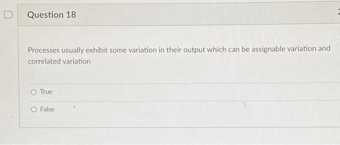 D Question 18 Processes usually exhibit some