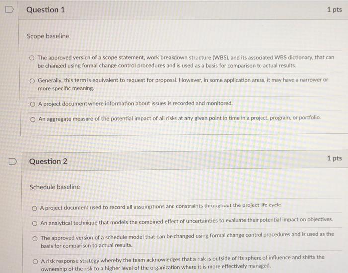 D Question 1 1 pts Scope baseline The approved