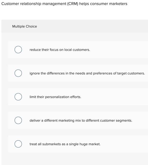 Customer relationship management (CRM) helps