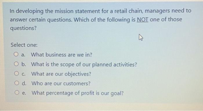 In developing the mission statement for a retail