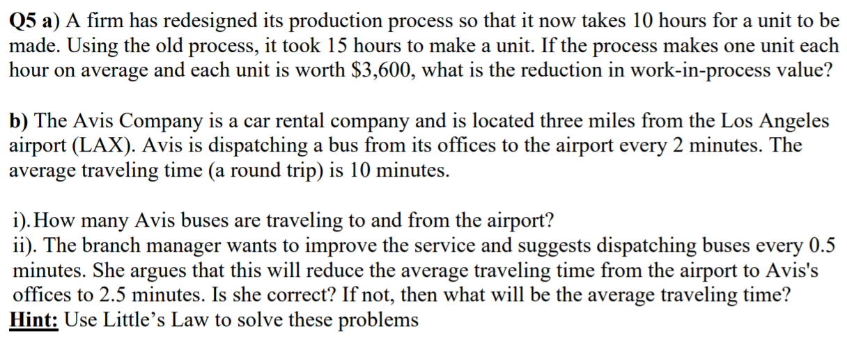 Q5 a) A firm has redesigned its production