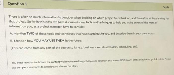 > Question 1 5 pts There is often so much