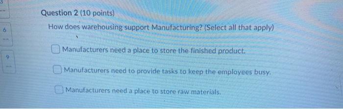 Question 2 (10 points) How does warehousing