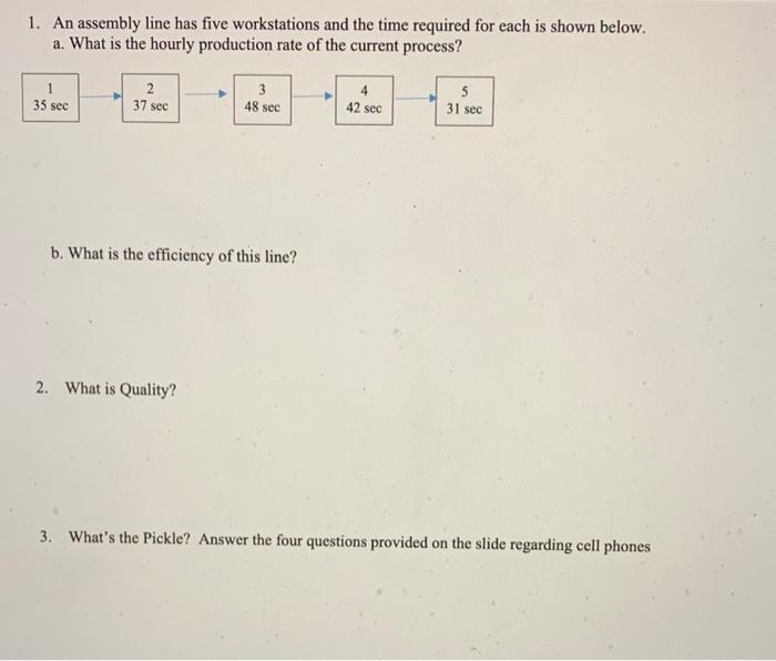 1. An assembly line has five workstations and the
