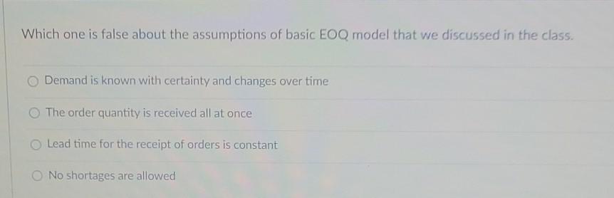 Which one is false about the assumptions of basic