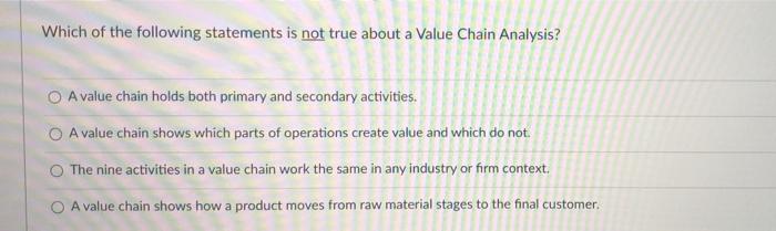 A Value Chain Analysis can help a firm determine