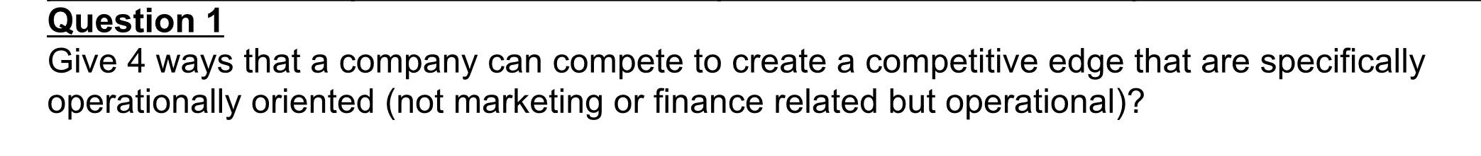Question 1 Give 4 ways that a company can compete