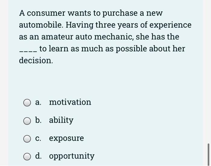 A consumer wants to purchase a new automobile.