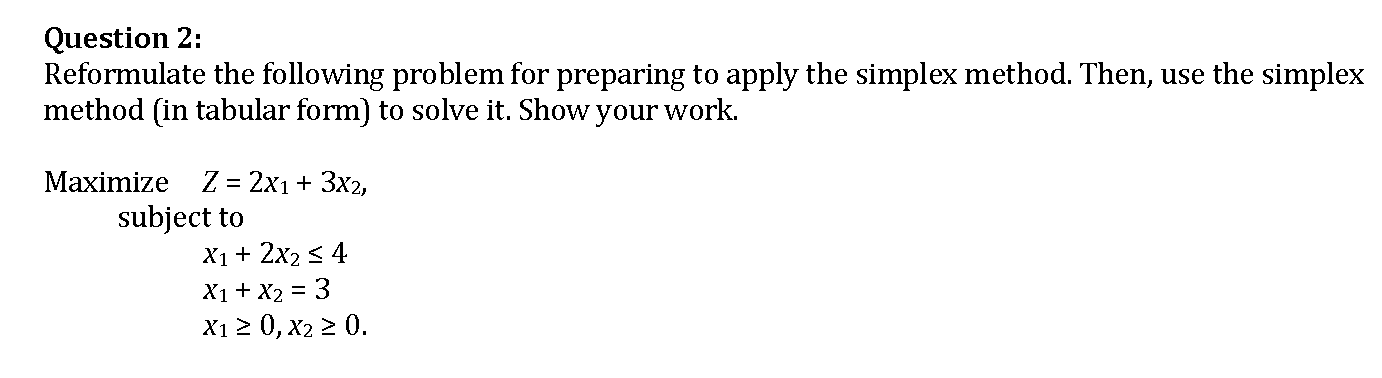 Use the graphical and simplex method Question 2: