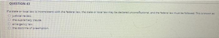 please answer! thanks QUESTION 43 If a state or