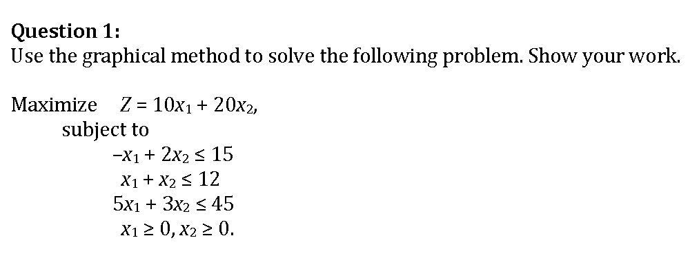 Use the graphical and simplex method Question 1: