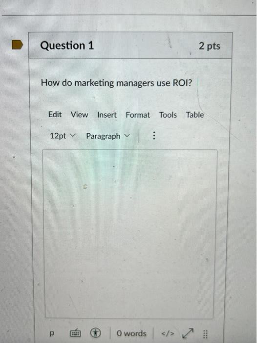How do marketing managers use ROI? Question 1 2