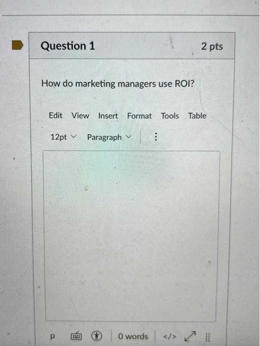 How do marketing managers use ROI? Question 1 2