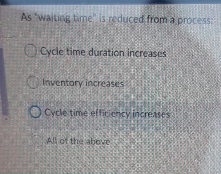 As waiting time is reduced from a process: Cycle