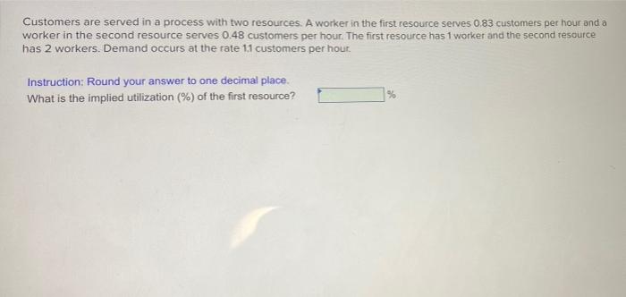 Customers are served in a process with two