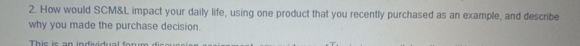 2. How would SCM&L impact your daily life, using