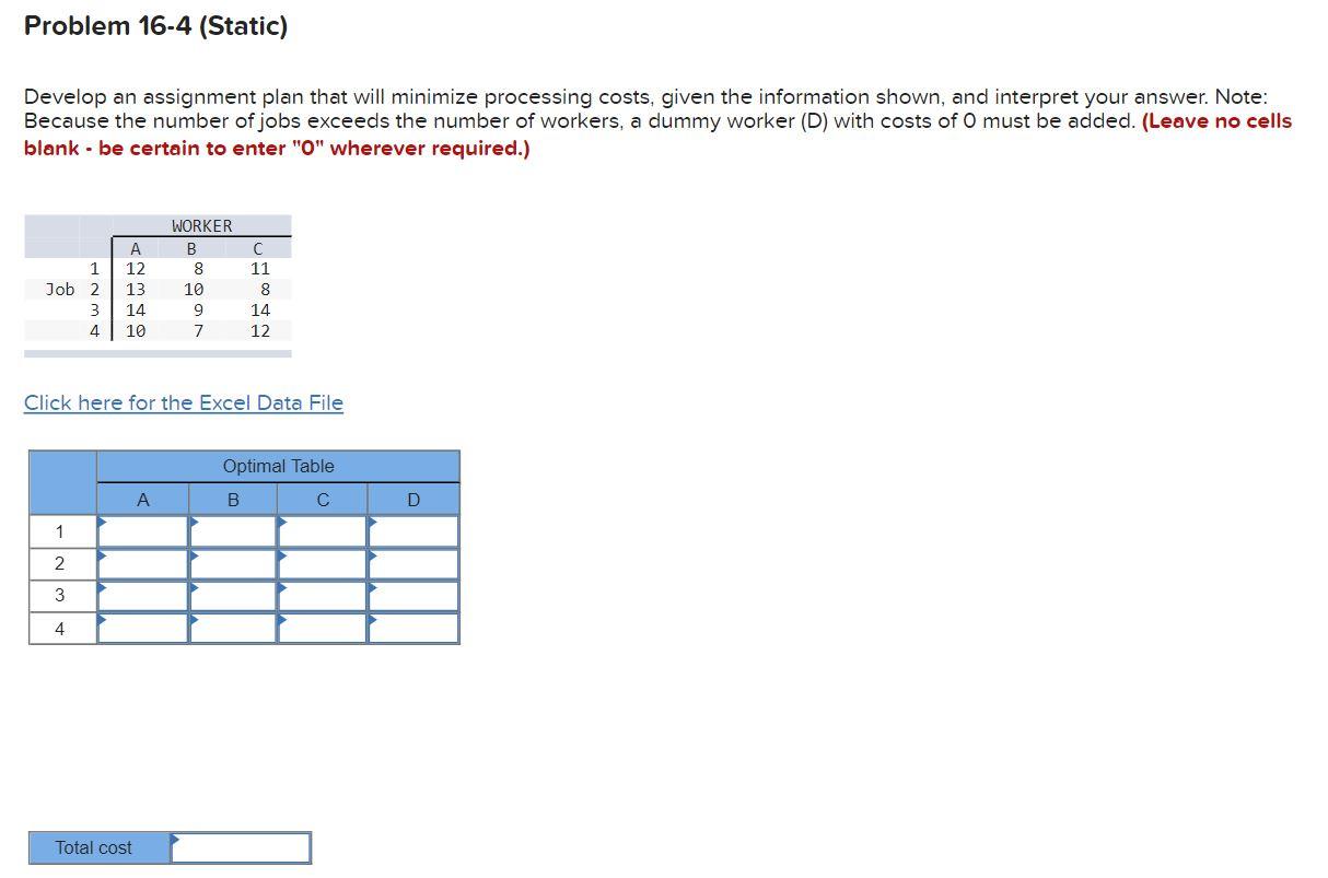 Problem 16-4 (Static) Develop an assignment plan