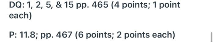 please show all work! DQ: 1, 2, 5, & 15 pp. 465