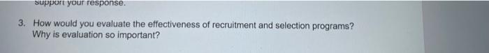 support your response. 3. How would you evaluate