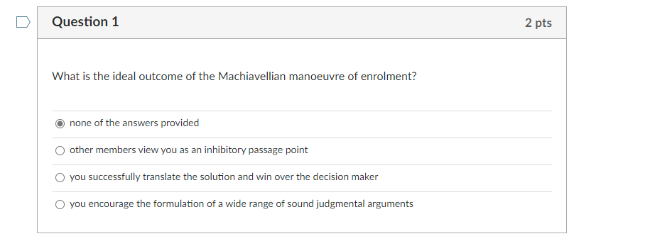 Question 1 2 pts What is the ideal outcome of the