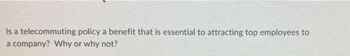 Is a telecommuting policy a benefit that is