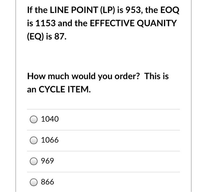 If the LINE POINT (LP) is 953, the EOQ is 1153