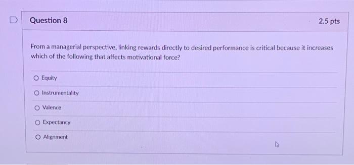D Question 8 2.5 pts From a managerial