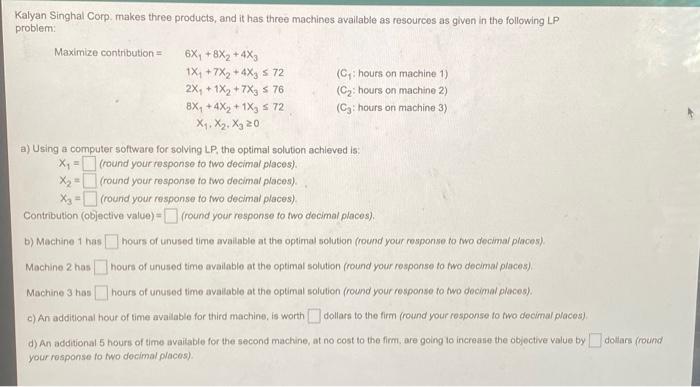 Kalyan Singhal Corp, makes three products, and it
