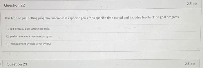 Question 22 2.5 pts This type of goal setting