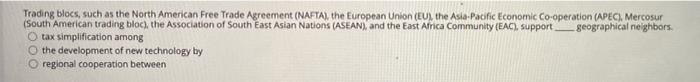 Trading blocs, such as the North American Free