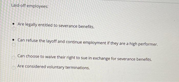 Laid-off employees: Are legally entitled to