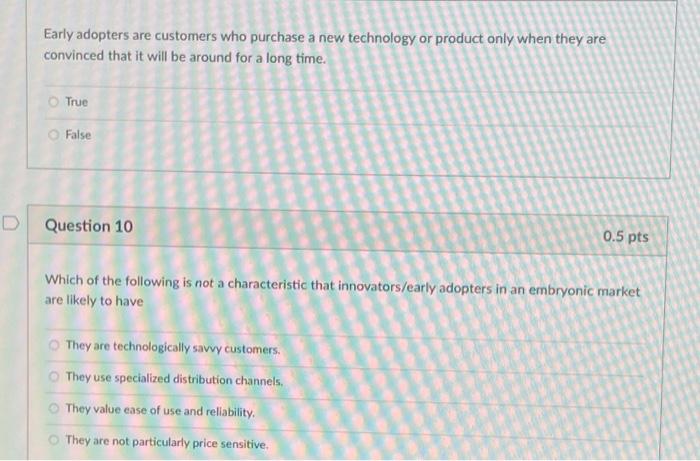 Early adopters are customers who purchase a new