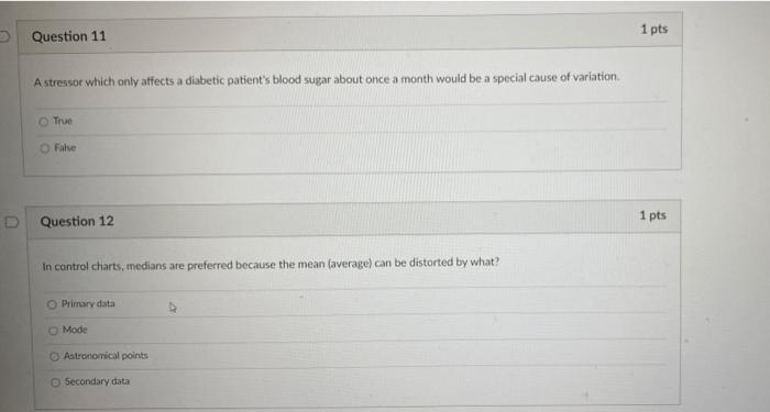 1 pts > Question 11 A stressor which only affects
