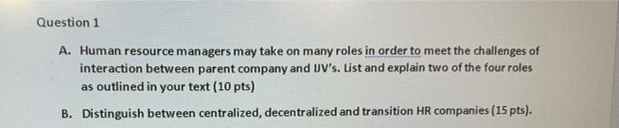 Question 1 A. Human resource managers may take on
