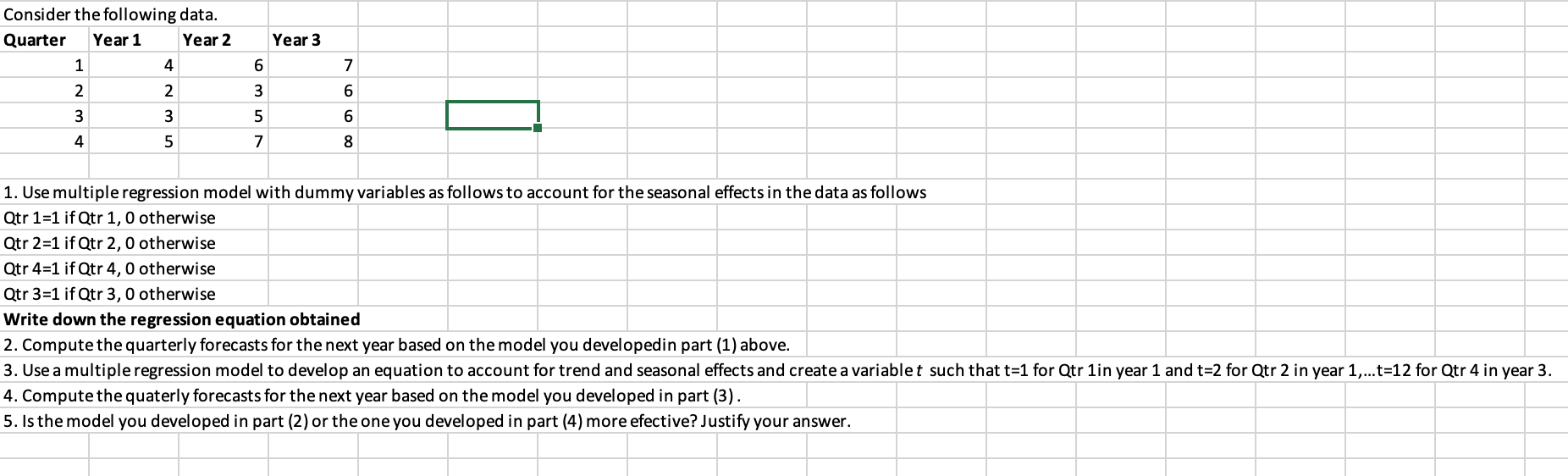 PLEASE ANSWER IN EXCEL Consider the following
