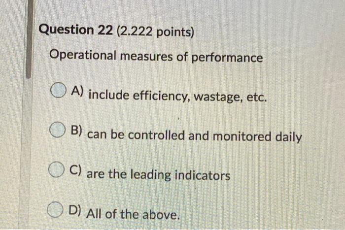 Question 22 (2.222 points) Operational measures