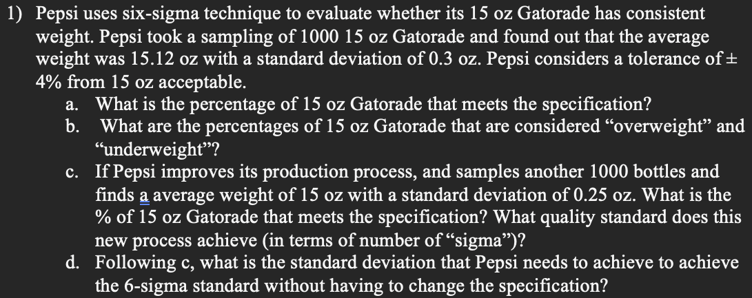 1) Pepsi uses six-sigma technique to evaluate