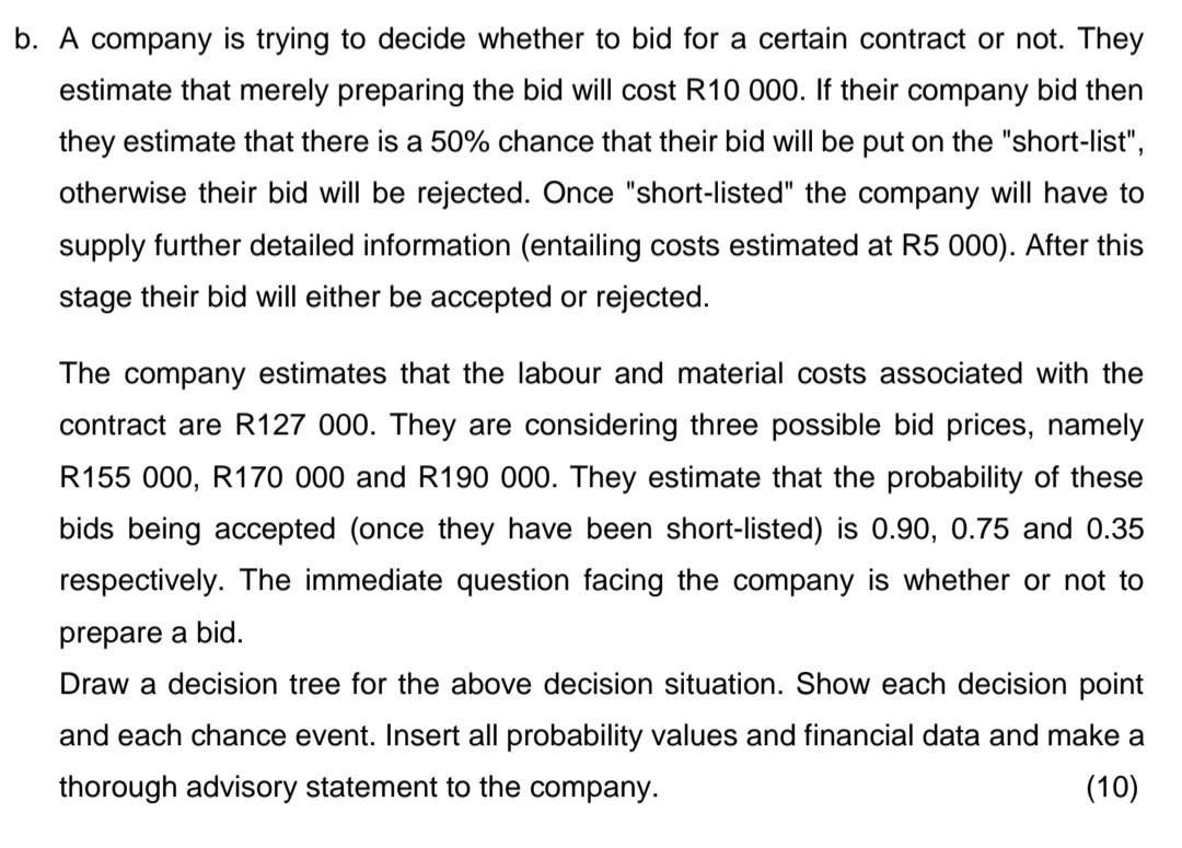 b. A company is trying to decide whether to bid