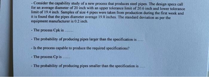 - Consider the capability study of a new process