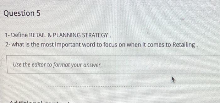 Question 5 1- Define RETAIL & PLANNING STRATEGY.