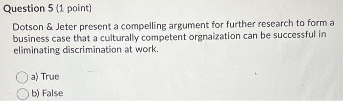 Question 5 (1 point) Dotson & Jeter present a